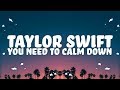 Taylor Swift You Need To Calm Down Lyr Taylor Swift You Need To Calm Down Lyr