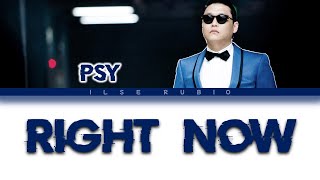 PSY (싸이) - RIGHT NOW [Color Coded Lyrics Han/Rom/Eng]