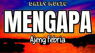 Download lagu Mengapa | Ajeng Febria [Lirik Lagu] mp3