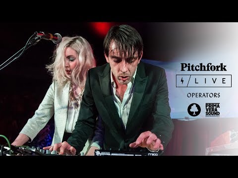 Operators @ Primavera Sound | Pitchfork Live