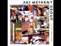 Pat Metheny Group - Better Days Ahead