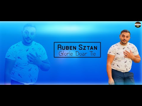 Ruben Sztan - Glorie doar tie - oficial 2020