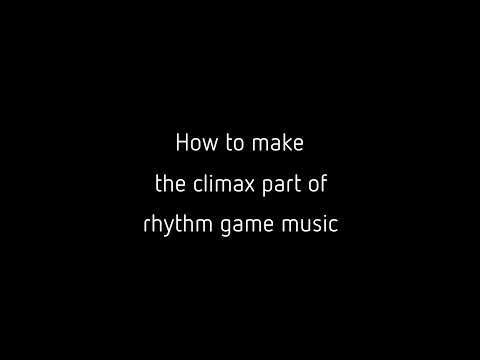 how to make the climax part of rhythm game music - YouTube