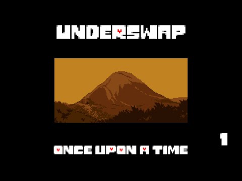 Underswap #1 - Once upon A time. . . [Recreation]