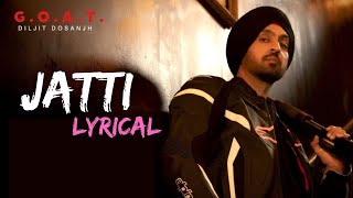 Diljit Dosanjh: Jatti (Lyrics) G.O.A.T. | Latest Punjabi Song 2020 | TgmFilmi