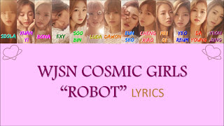 WJSN Cosmic Girls 우주소녀 " Robot " Lyrics (ColorCoded+Han+Rom+Eng)