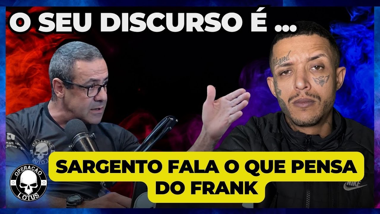 SARGENTO CAVALCANTI FALA DIRETAMENTE PARA O FRANK O QUE PENSA SOBRE AS FALAS DELE.