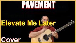 Elevate Me Later Acoustic Guitar Cover - Pavement Chords &amp; Lyrics Sheet