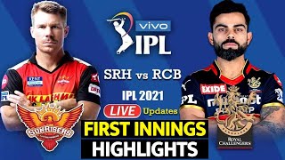 SRH VS RCB FIRST INNINGS HIGHLIGHTS | Hyderabad vs Bangalore Match 6th | IPL 2021 | #SRHvsRCB