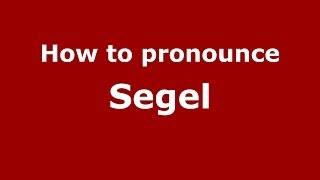 How to pronounce Segel