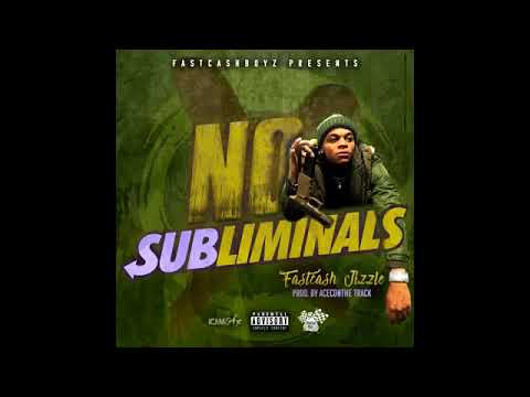 FastCash Jizzle | “No Subliminals” (Prod. By AceC)