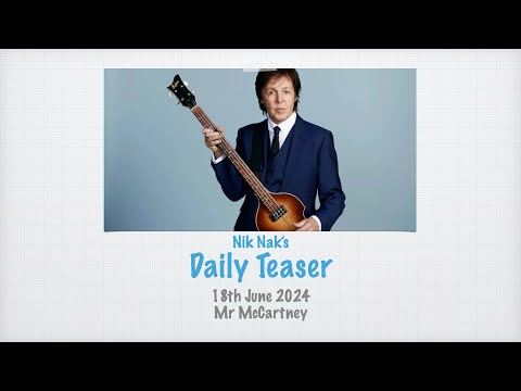 Nik Nak’s Daily Teaser — 18-6-2024 — Mr McCartney