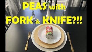 How to eat Peas with a fork and knife
