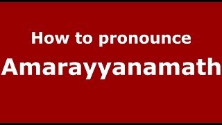 How to pronounce Amarayyanamath