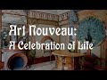 Art Nouveau A Celebration Of Life