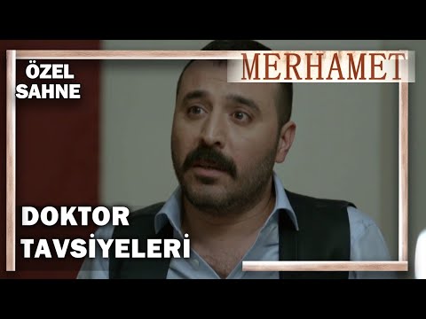 Sermet Ve Doktor Tavsiyeleri! - Merhamet Özel Klip