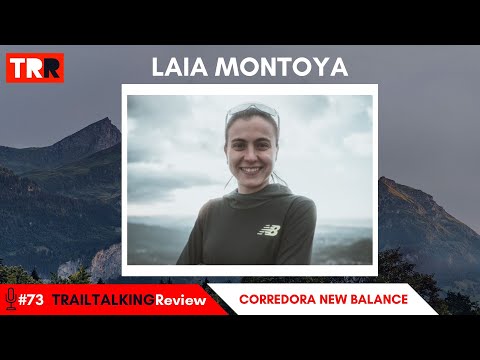 TRAILTALKINGReview 73 - Laia Montoya: "Del paso a categoría absoluta me da vértigo las distancias"