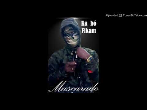 MASCARADO - Ka bó fikam