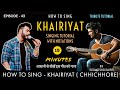 How To Sing Khairiyat Tutorial Chhichhore Sushant Singh Rajput Episode 43 Sing Along