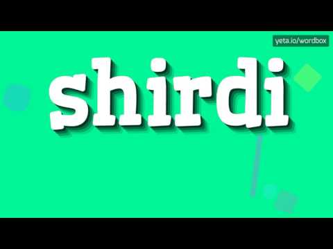 SHIRDI - HOW TO PRONOUNCE IT!?