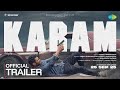Karam Official Trailer Vineeth Sreenivasan Noble Babu Thomas Shaan Rahman Visakh Subramaniam