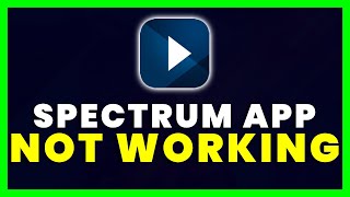 Spectrum App Not Working: How to Fix Spectrum App Not Working (iOS)