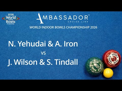 World Indoor Bowls Championship 2026 N Yehudai & A Iron vs J Wilson & S Tindall - Day 1 Match 6