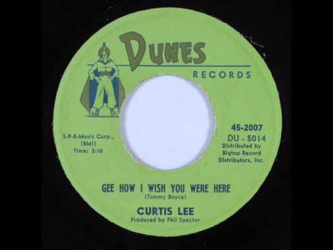 Gee How I Wish You Were Here  -  Curtis Lee