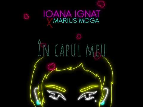 Ioana Ignat - În Capul Meu (Fără Marius Moga / Without Marius Moga)