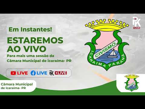 27ª Sessão Ordinária da Câmara Municipal de Icaraíma - PR - Parte II