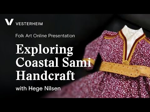 Exploring Coastal Sámi Handcraft with Hege Nilsen