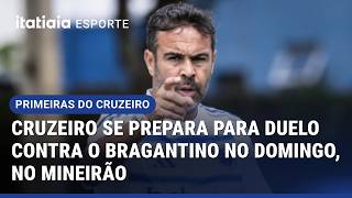 JOGADORES DO CRUZEIRO INICIAM PREPARAÇÃO PARA DUELO DE DOMINGO CONTRA O BRAGANTINO