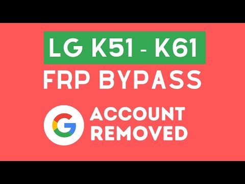 FRP Bypass - LG K51 & K61 [Android 10]