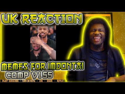 Memes for ImDontai V155 [UK REACTION🇬🇧]