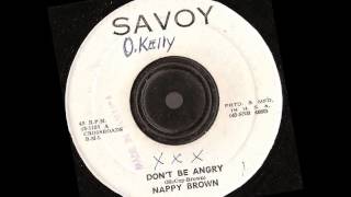 Nappy Brown - Don't be angry - Savoy Records - Coxsone pressing