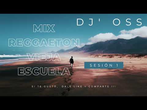 Mix Reggaeton Vieja Escuela (Sesion-1)