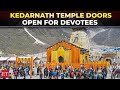 Kedarnath Temple Doors Open For Devotees After Long Wait CM Dhami Attends Opening Ceremony