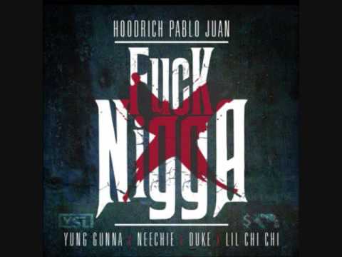 Hoodrich Pablo Juan -ft Young Gunna X Neechie X YSL Duke X Lil Chi Chi -(Fuck Nigga)