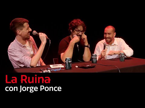 145. La Ruina (con Jorge Ponce)