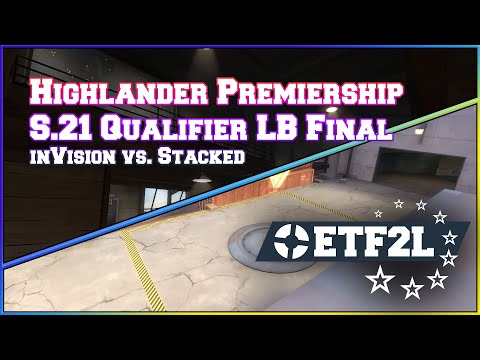 ETF2L Highlander S21 Prem Qualifier LBF: inVision vs. Stacked