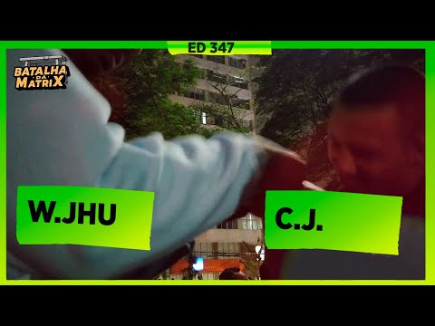 W.Jhu x CJ | 1ª Fase | Batalha da Matrix [347]