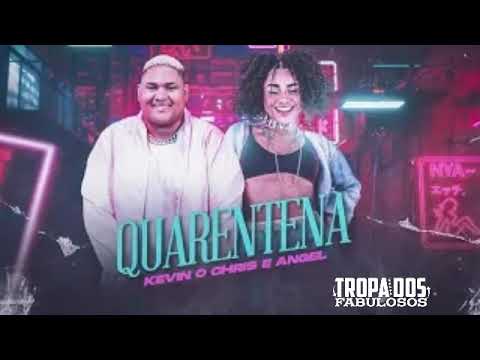 MC KEVIN O CHRIS E ANGEL - EM CASA DE QUARENTENA, SEM FAZER NADA, VOU ABUSA (MÚSICA NOVA)