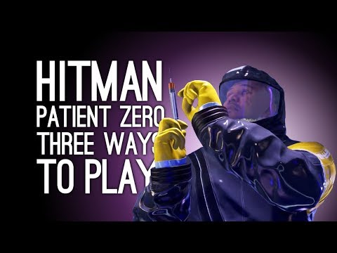 Hitman Patient Zero Final Mission: 3 Ways to Play (Inferno, Rampage, Worse Rampage)