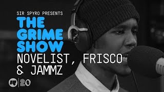 Grime Show: Novelist, Frisco & Jammz