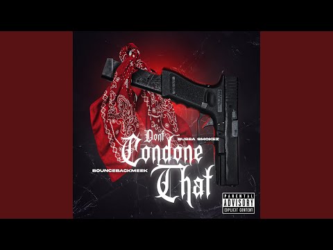 Dont Condone That (feat. BounceBackMeek)