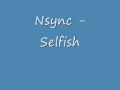 Nsync - Selfish + lyrics