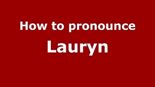 How to pronounce Lauryn
