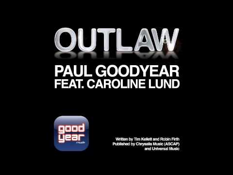 Paul Goodyear feat Caroline Lund 'Outlaw' Promo Video (Paul Goodyear Club Vocal Mix)