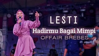 Download lagu LESTI - HADIRMU BAGAI MIMPI (OFFAIR BREBES) mp3
