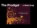 The Prodigal - J. Brian Craig